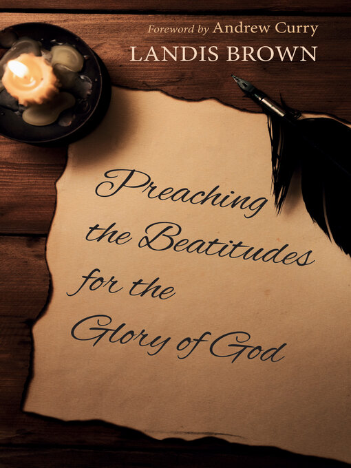 Title details for Preaching the Beatitudes for the Glory of God by Landis Brown - Available